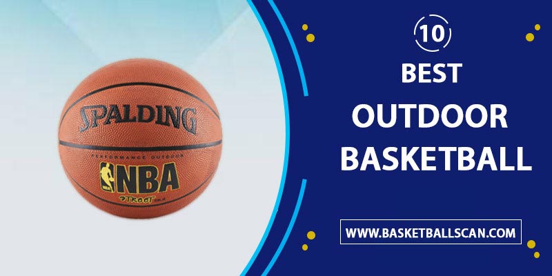 best outdoor basketball [April 2022]