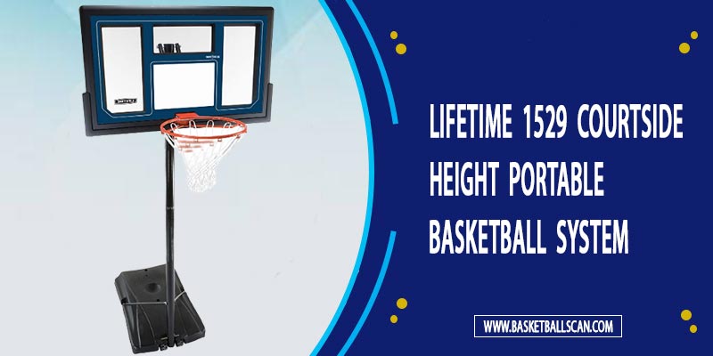 Lifetime 1529 Courtside Height  Portable Basketball System Review