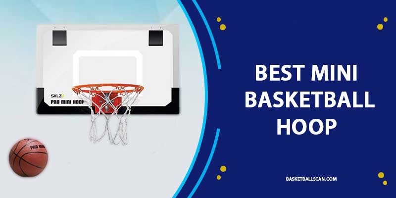 Best Mini Basketball Hoop For Kids [2022]