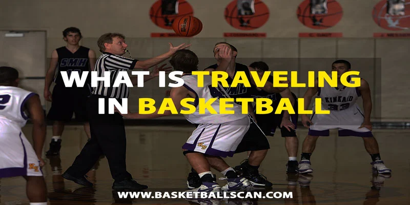 what is traveling in basketball [2022]