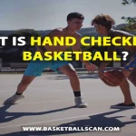 What Is Hand Checking In Basketball [2022]?